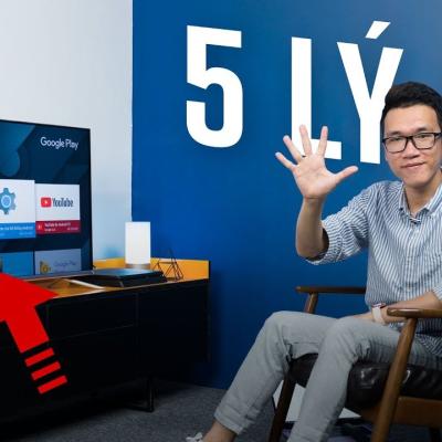 5 lí do bạn nên mua SmartTV chạy Android